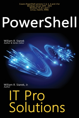 PowerShell, IT Pro Solutions: Professional Reference Edition - Stanek, William R