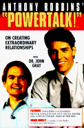 Powertalk!: On Creating Extraordinary Relationships - Robbins, Anthony, and Gray, John, Ph.D.