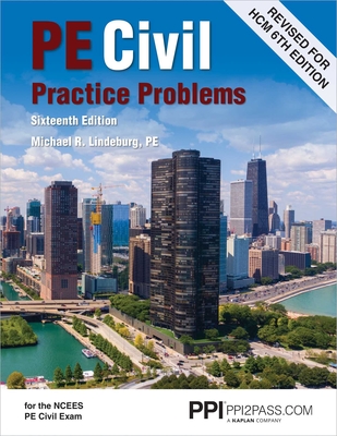 Ppi Pe Civil Practice Problems, 16th Edition - Comprehensive Practice for the Ncees Pe Civil Exam - Lindeburg, Michael R, Pe