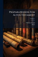 Pr?parationen Zum Alten Testament; Volume 1