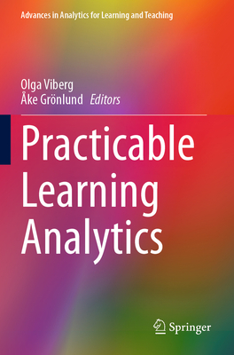 Practicable Learning Analytics - Viberg, Olga (Editor), and Gr�nlund, �ke (Editor)