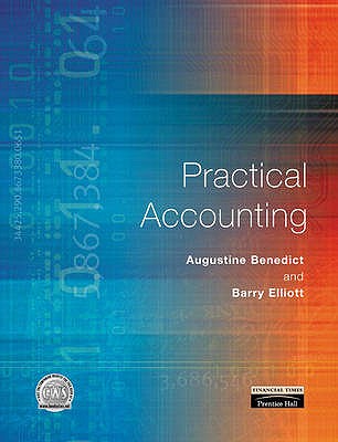Practical Accounting - Benedict, Augustine, and Elliott, Barry