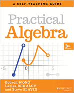 Practical Algebra: A Self-Teaching Guide