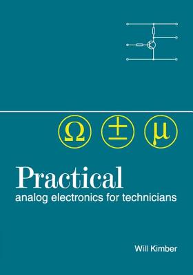 Practical Analog Electronics for Technicians - Kimber, W A