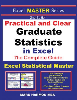 Practical and Clear Graduate Statistics in Excel - The Excel Statistical Master - Harmon, Mark