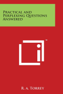 Practical and Perplexing Questions Answered