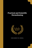 Practical and Scientific Horseshoeing