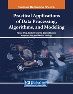 Practical Applications of Data Processing, Algorithms, and Modeling