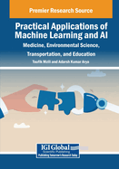 Practical Applications of Machine Learning and Ai: Medicine, Environmental Science, Transportation, and Education