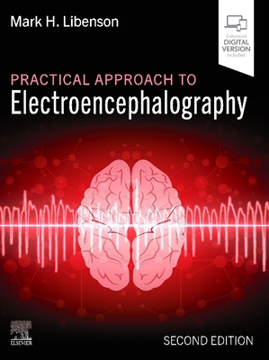 Practical Approach to Electroencephalography - Libenson, Mark H., MD