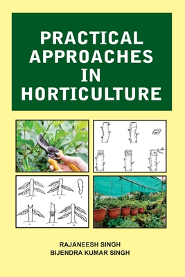 Practical Approaches in Horticulture - Singh, Rajaneesh
