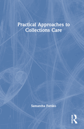 Practical Approaches to Collections Care