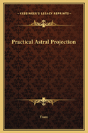 Practical Astral Projection
