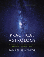 Practical Astrology: Techniques to Awaken Your Inner Zodiac