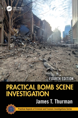 Practical Bomb Scene Investigation - Thurman, James T
