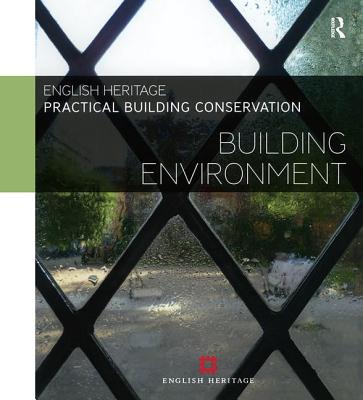 Practical Building Conservation: Building Environment - England, Historic
