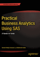 Practical Business Analytics Using SAS: A Hands-On Guide
