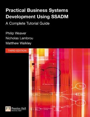 Practical Business Systems Development Using Ssadm: A Complete Tutorial Guide - Weaver, Philip L