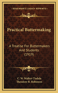 Practical Buttermaking: A Treatise for Buttermakers and Students (1919)