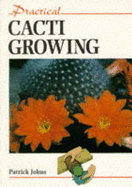 Practical Cacti Growing - Johns, Patrick
