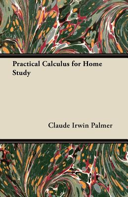Practical calculus for home study - Palmer, Claude Irwin