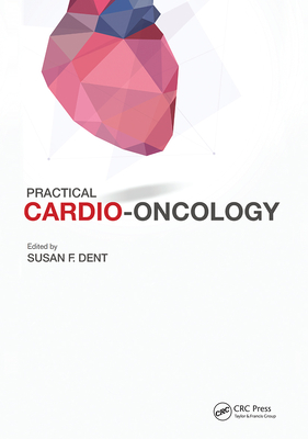 Practical Cardio-Oncology - Dent, Susan F. (Editor)