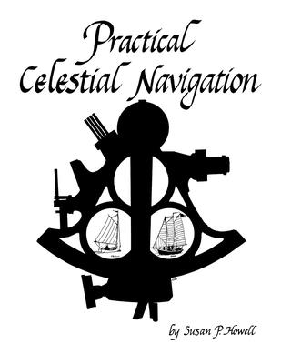 Practical Celestial Navigation - Howell, Susan P