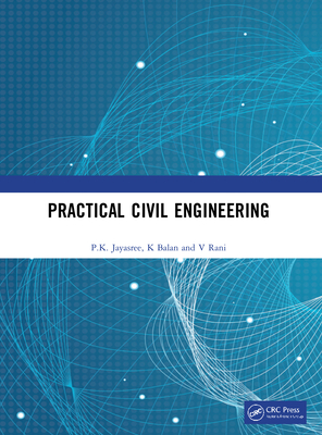 Practical Civil Engineering - Jayasree, P K, and Balan, K, and Rani, V