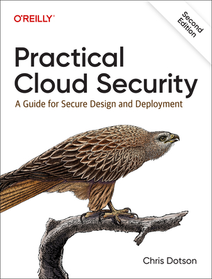 Practical Cloud Security: A Guide for Secure Design and Deployment - Dotson, Chris