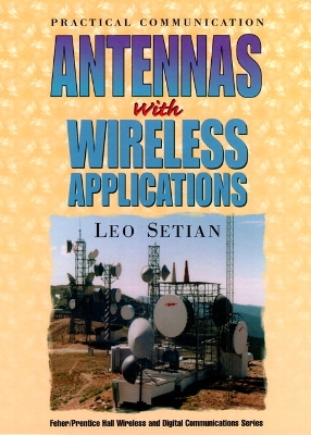 Practical Communication Antennas with Wireless Applications - Setian, Leo