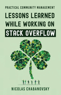 Practical Community Management: Lessons Learned While Working on Stack Overflow