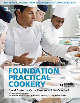Practical Cookery: Foundation Student Book - Foskett, David, and Campbell, John, and Ceserani, Victor