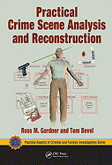 Practical Crime Scene Analysis and Reconstruction