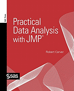 Practical Data Analysis with Jmp