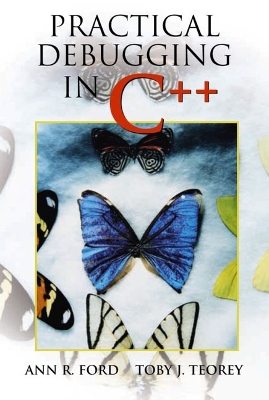 Practical Debugging in C++ - Teorey, Toby J, and Ford, Ann R