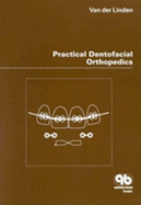 Practical Dentofacial Orthopedics - Linden, Frans P G M Van De, and Van Der Linden, Frans P G M