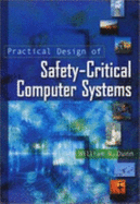 Practical Design of Safety-Critical Computer Systems - Dunn, William R