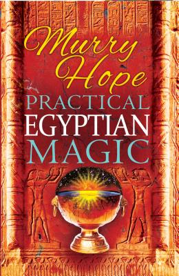 Practical Egyptian Magic - Hope, Murry