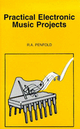 Practical Electronic Music Projects