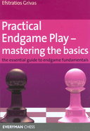 Practical Endgame Play - Mastering the Basics