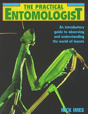 Practical Entomologist - Imes, Rick