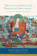 Practical Ethics and Profound Emptiness: A Commentary on Nagarjuna's Precious Garland