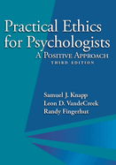 Practical Ethics for Psychologists: A Positive Approach