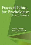 Practical Ethics for Psychologists: A Positive Approach