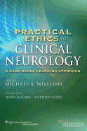 Practical Ethics in Clinical Neurology: A Case-Based Learning Approach