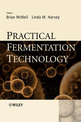 Practical Fermentation Technology - McNeil, Brian (Editor), and Harvey, Linda (Editor)