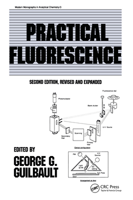 Practical Fluorescence, Second Edition - Guilbault, George G (Editor)