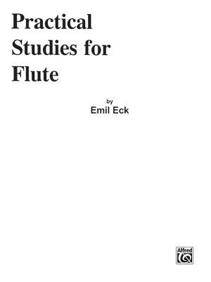 Practical Flute Studies - Eck, Emil