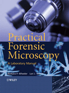 Practical Forensic Microscopy: A Laboratory Manual