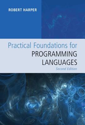 Practical Foundations for Programming Languages - Harper, Robert
